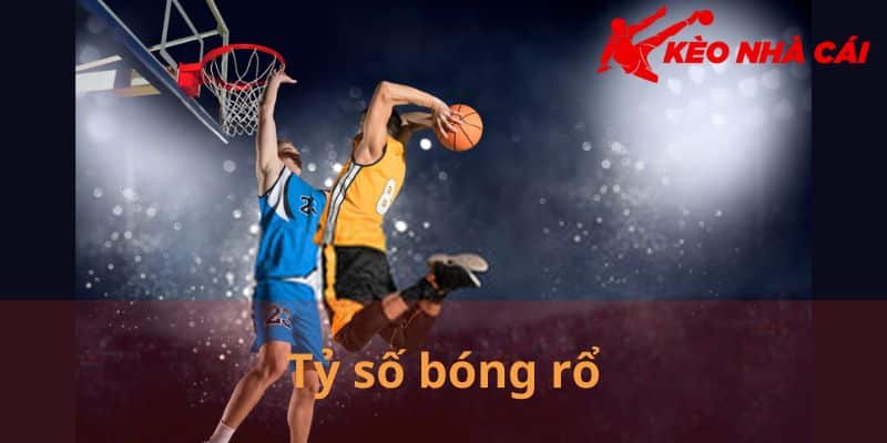 Bí Quyết Đặt Cược Kèo Tỷ Số Bóng Rổ Chuẩn Đét Của KEONHACAI - bản quyền Kèo Nhà Cái 5 Kèo tỷ số bóng rổ là gì tại KEONHACAI