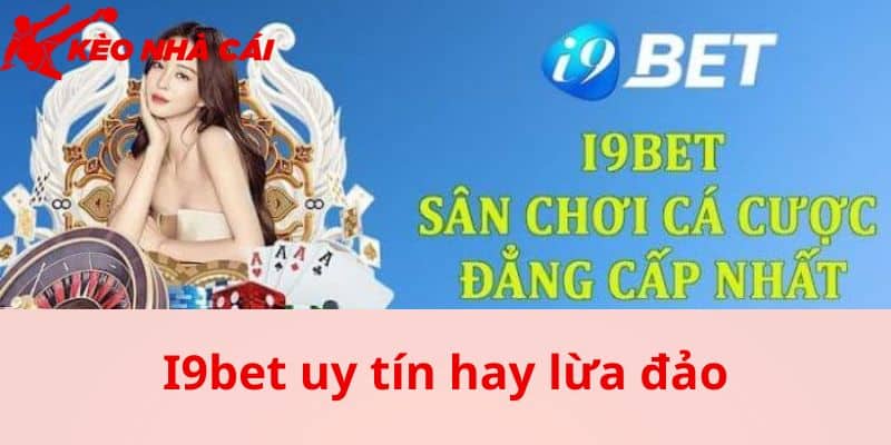 Kiểm Chứng Sự Thật F8bet Uy Tín Hay Lừa Đảo Cho Cược Thủ - bản quyền Kèo Nhà Cái 5 Nội dung cơ bản về nhà cái I9bet uy tín hay lừa đảo